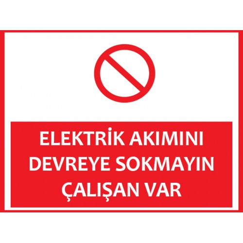 Elektrik Akımını Devreye Sokmayın Çalışan Var