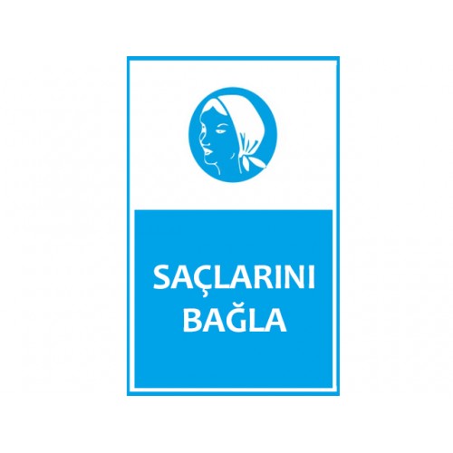 Saçlarını Bağla Uyarı Levhası - Güvenlik Tabelası