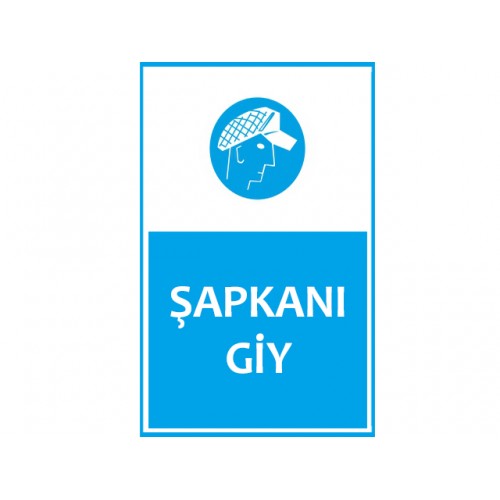 Şapkanı Giy Uyarı Levhası - Güvenlik Tabelası
