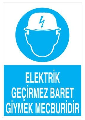 Elektrik Geçirmez Baret Giymek Mecburidir Uyarı Levhası - Güvenlik Tabelası