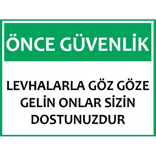 Önce Güvenlik Levhalarla Göz Göze Gelin Onlar Sizin Dostunuzdur