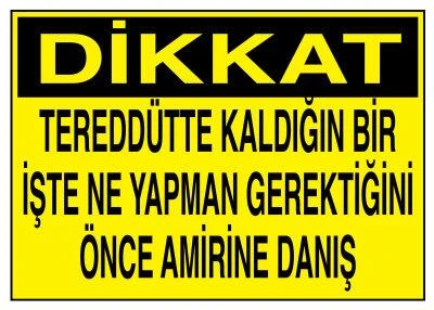 Tereddütte Kaldığın Bir İşte Ne Yapman Gerektiğini Önce Amirine Danış - Güvenlik Tabelası