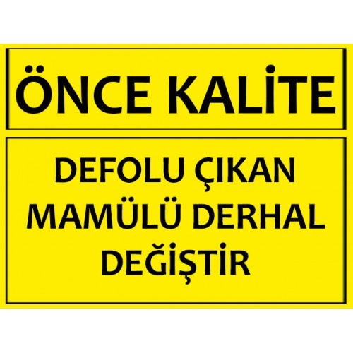Defolu Çıkan Mamulü Derhal Değiştir Uyarı Levhası - Güvenlik Tabelası