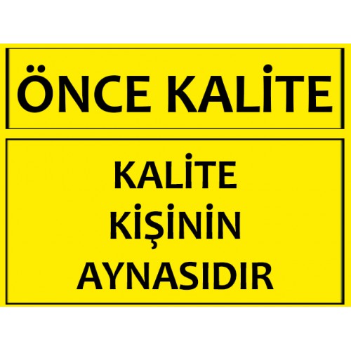 Kalite Kişinin Aynasıdır Uyarı Levhası
