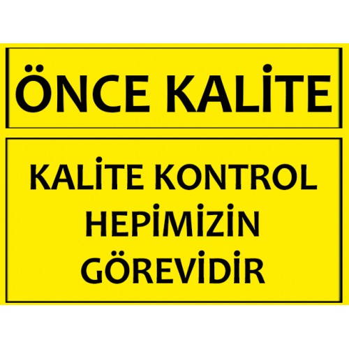 Kalite Kontrol Hepimizin Görevidir Uyarı Levhası - Güvenlik Tabelası