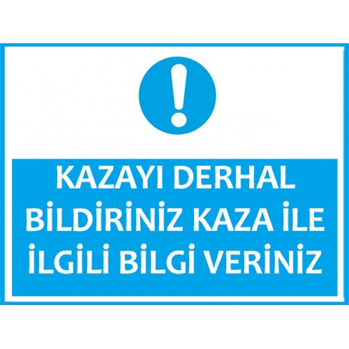 Kazayı Derhal Bildiriniz Kaza İle İlgili Bilgi Veriniz