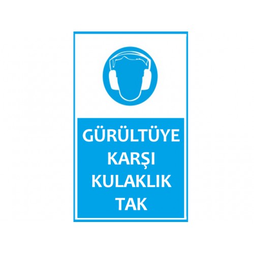Gürültüye Karşı Kulaklık Tak Uyarı Levhası - Güvenlik Tabelası
