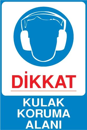 Kulak Koruma Alanı Uyarı Levhası - Güvenlik Tabelası