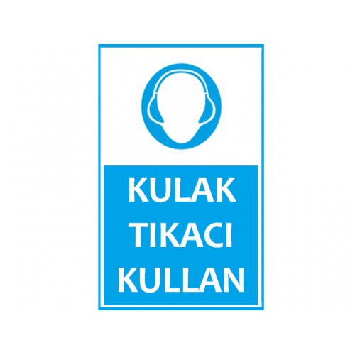Kulak Tıkacı Kullan Uyarı Levhası - Güvenlik Tabelası