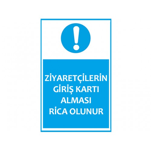 Ziyaretçilerin Giriş Kartı Alması Rica Olunur Uyarı Levhası - Güvenlik Tabelası