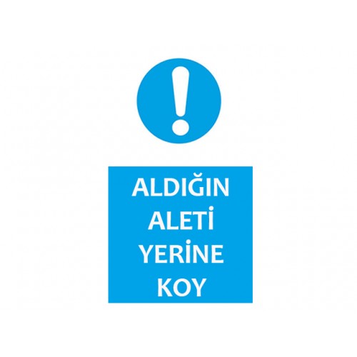 Aldığın Aleti Yerine Koy Uyarı Levhası