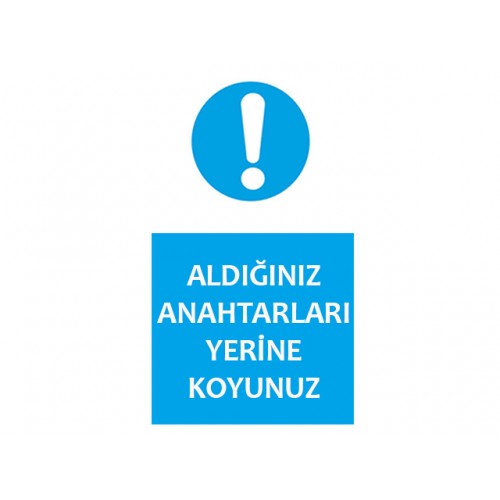 Aldığınız Anahtarları Yerine Koyunuz Uyarı Levhası - Güvenlik Tabelası