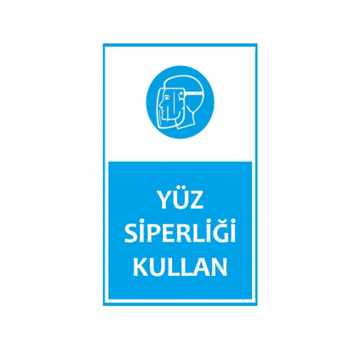 Yüz Siperliği Kullan Uyarı Levhası - Güvenlik Tabelası