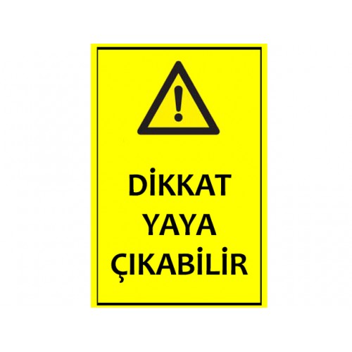 Dikkat Yaya Çıkabilir Uyarı Levhası - Güvenlik Tabelası