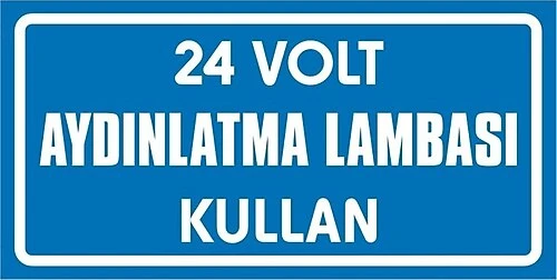 24 Volt Aydınlatma Lambası Uyarı Levhası - Güvenlik Tabelası