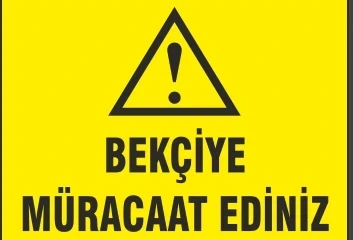 Bekçiye Müracaat Ediniz Uyarı Levhası - Güvenlik Tabelası